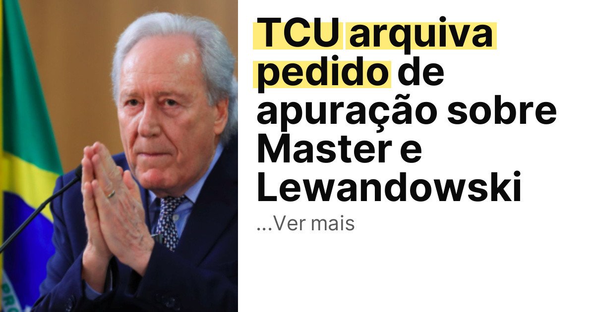 TCU arquiva pedido de apuração sobre Master e Lewandowski imagem principal