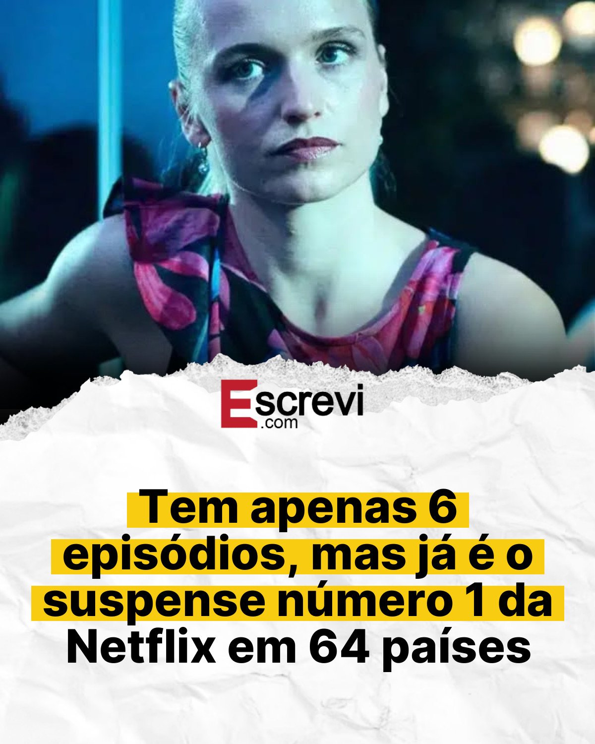 Tem apenas 6 episódios, mas já é o suspense número 1 da Netflix em 64 países card branco