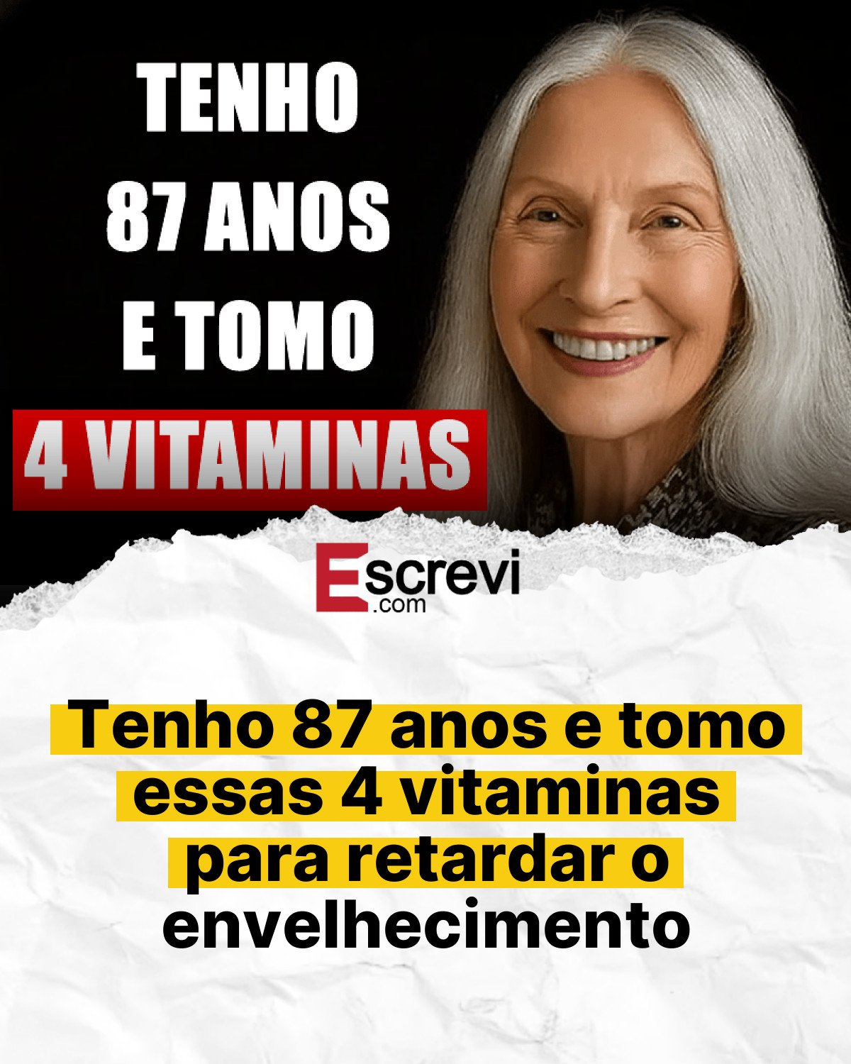 Tenho 87 anos e tomo essas 4 vitaminas para retardar o envelhecimento card branco