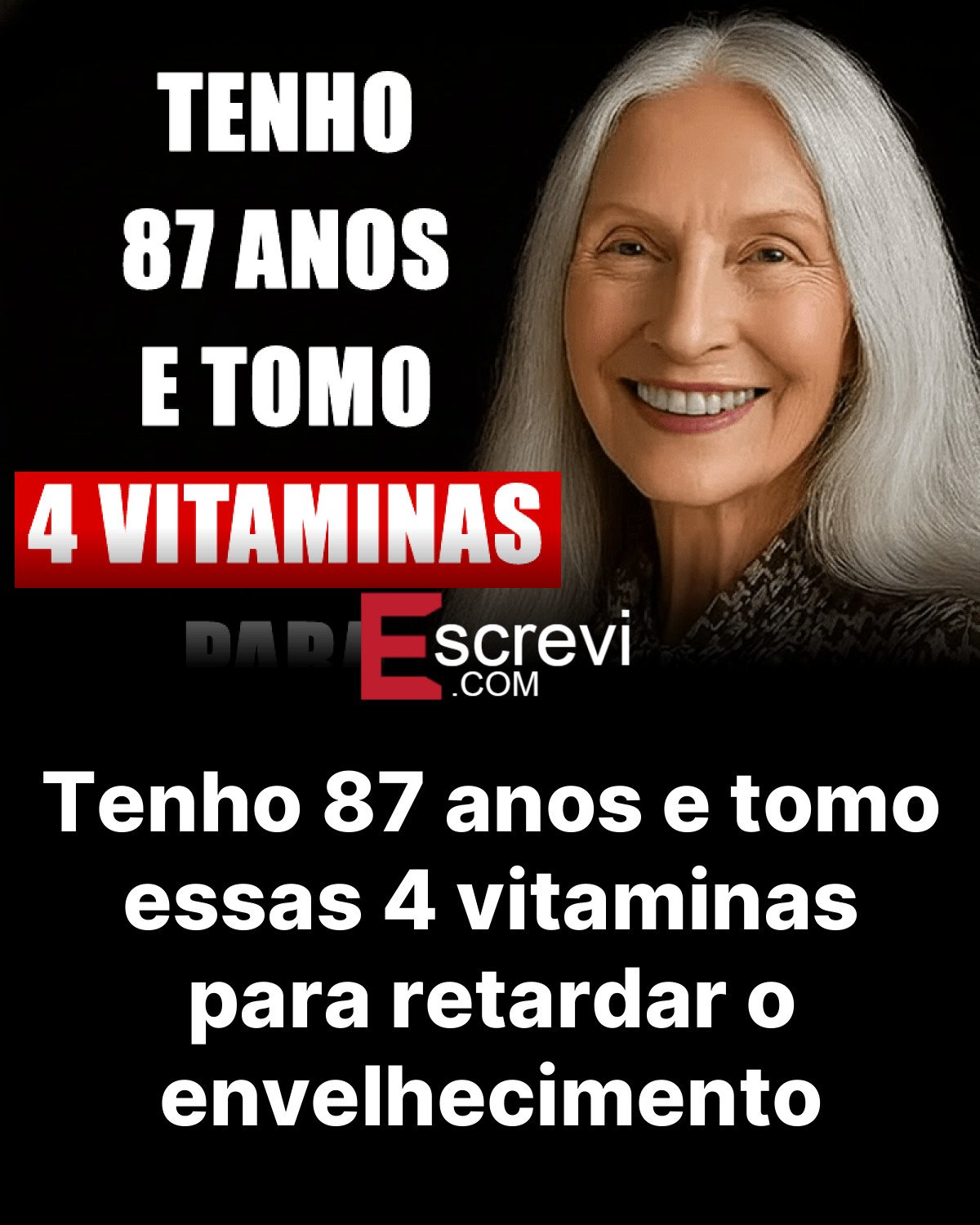 Tenho 87 anos e tomo essas 4 vitaminas para retardar o envelhecimento card preto