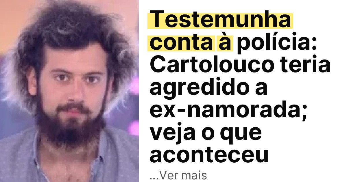 Testemunha conta à polícia: Cartolouco teria agredido a ex-namorada; veja o que aconteceu imagem principal