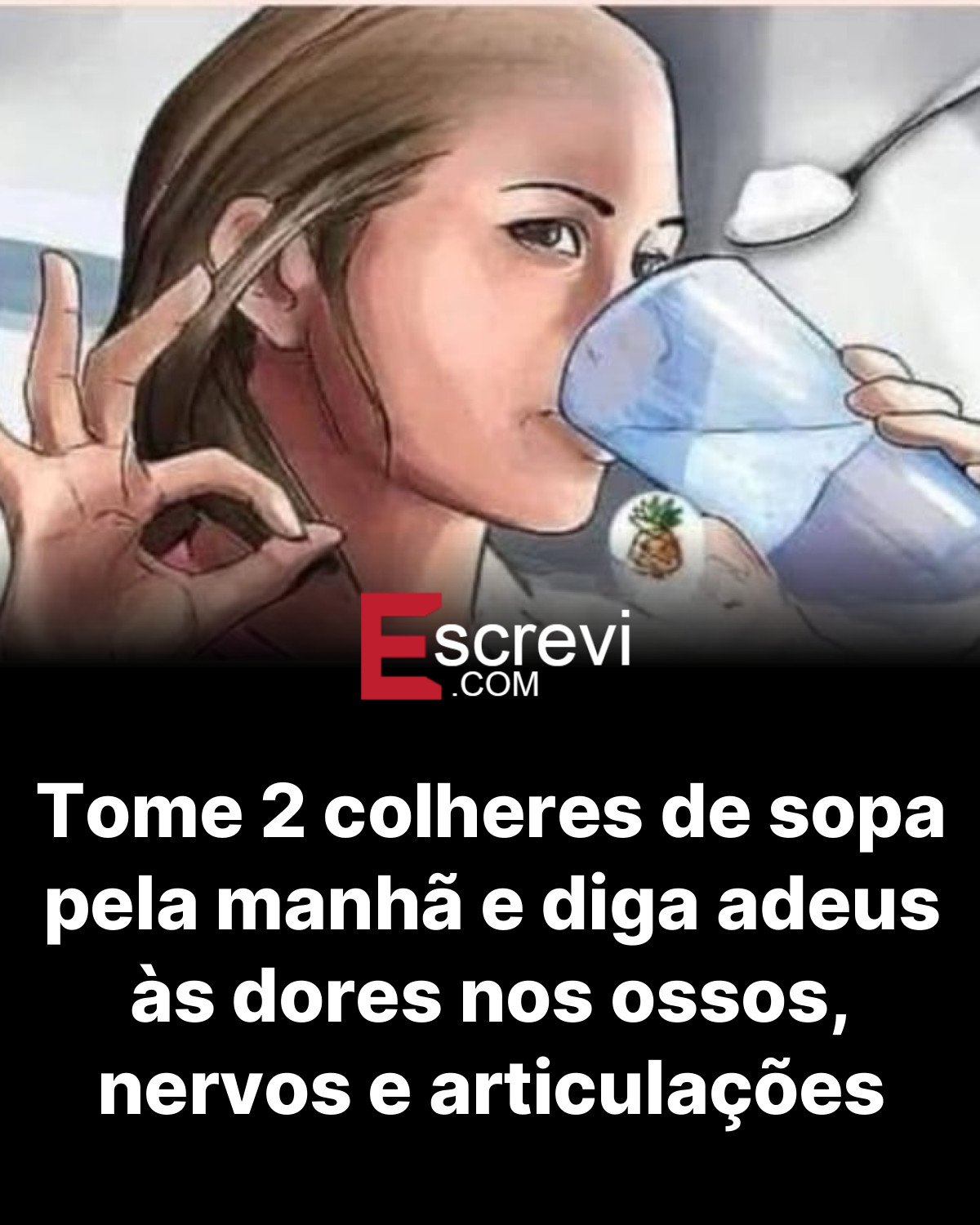 Tome 2 colheres de sopa pela manhã e diga adeus às dores nos ossos, nervos e articulações card preto