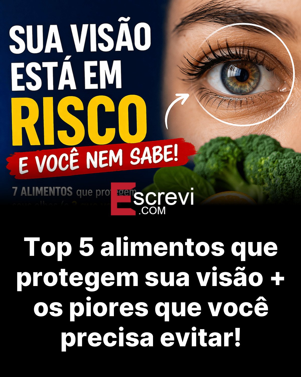 Top 5 alimentos que protegem sua visão + os piores que você precisa evitar! card preto