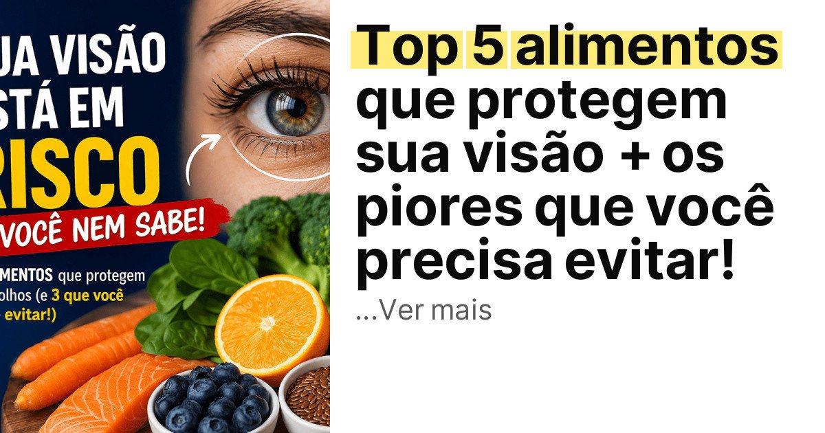 Top 5 alimentos que protegem sua visão + os piores que você precisa evitar! imagem principal