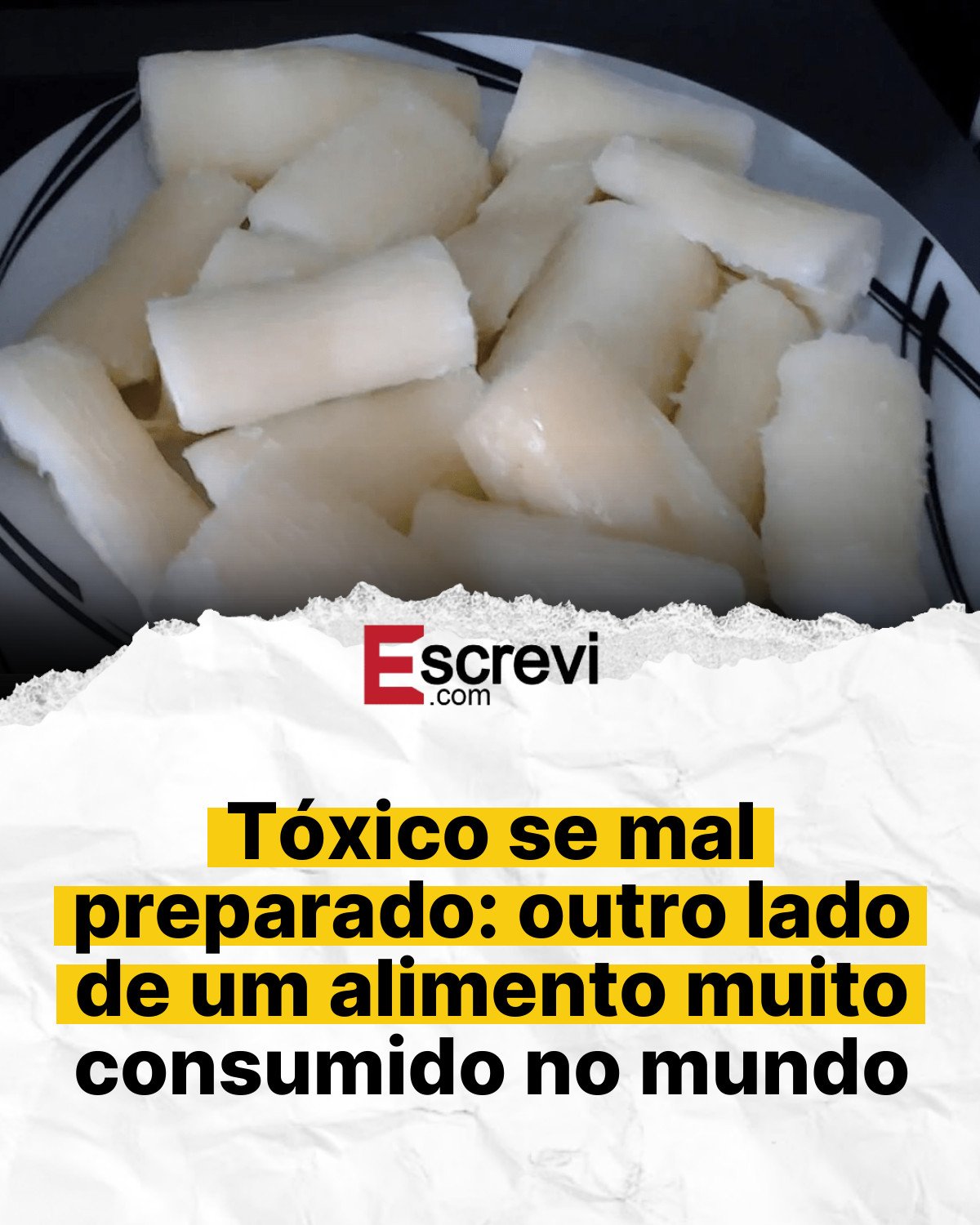 Tóxico se mal preparado: outro lado de um alimento muito consumido no mundo card branco