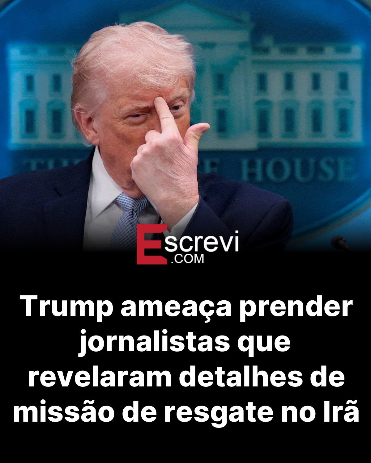 Trump ameaça prender jornalistas que revelaram detalhes de missão de resgate no Irã card preto
