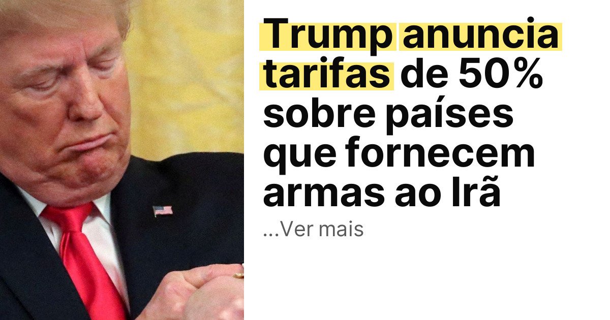 Trump anuncia tarifas de 50% sobre países que fornecem armas ao Irã imagem principal