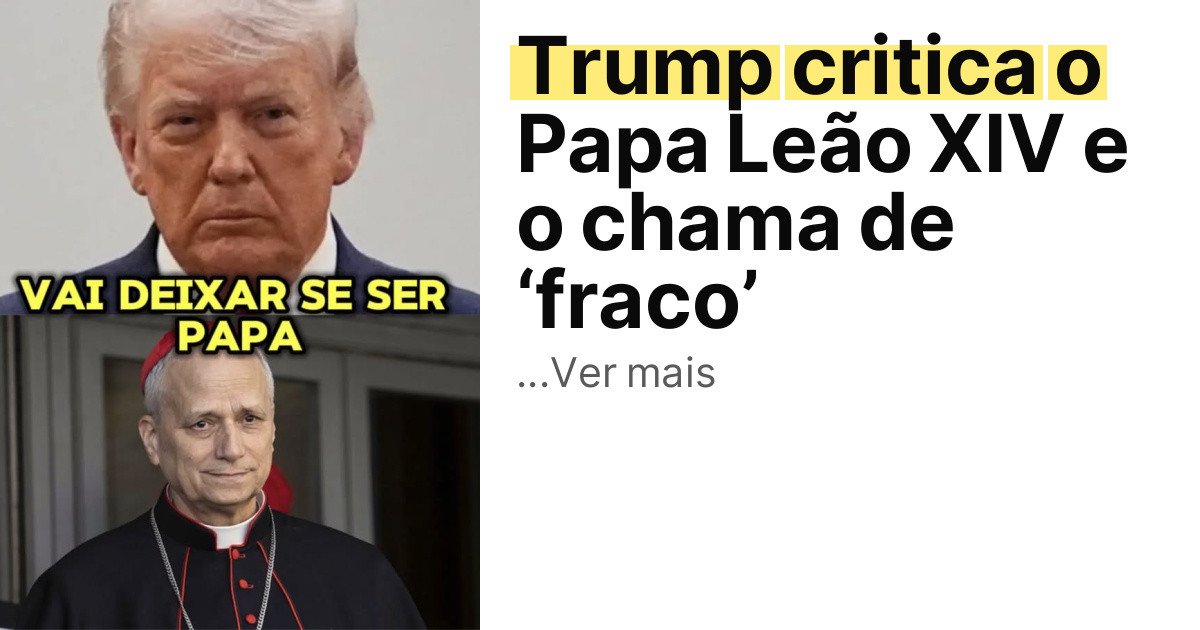 Trump critica o Papa Leão XIV e o chama de ‘fraco’ imagem principal