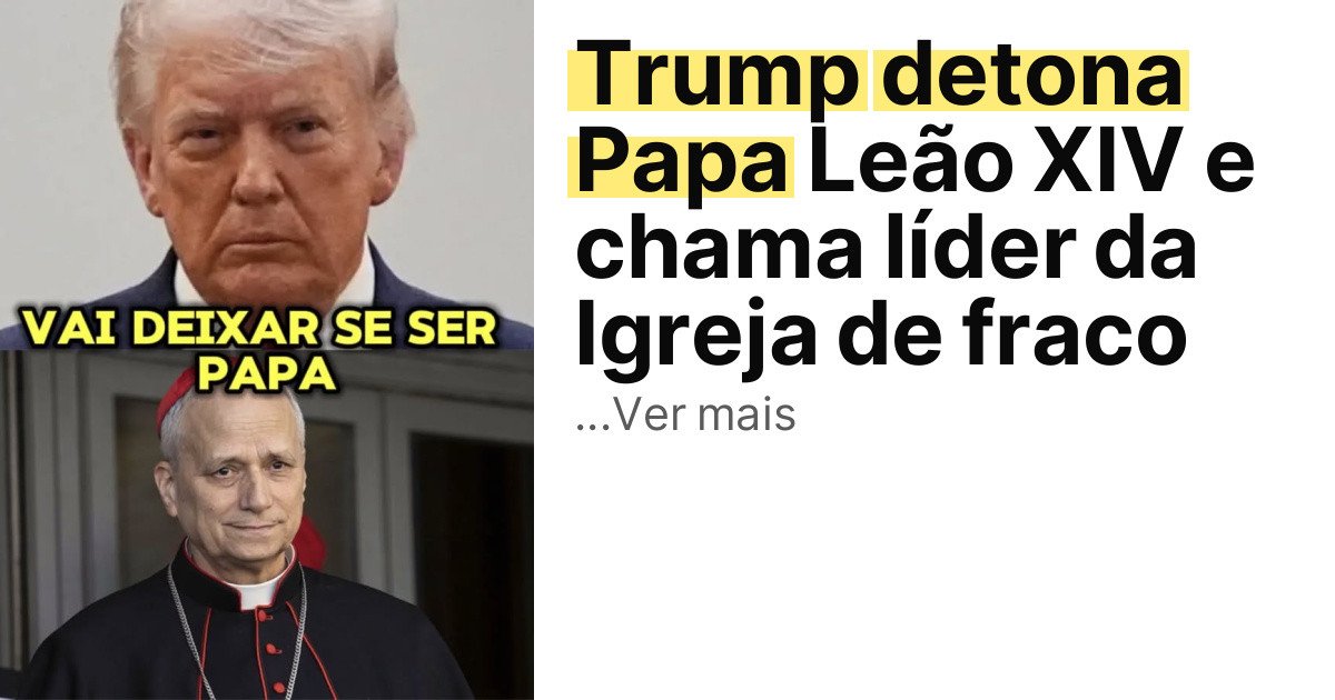 Trump detona Papa Leão XIV e chama líder da Igreja de fraco imagem principal