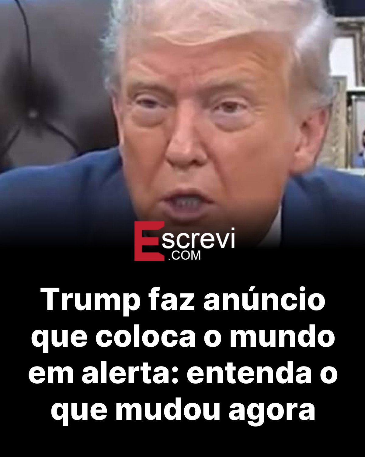 Trump faz anúncio que coloca o mundo em alerta: entenda o que mudou agora card preto