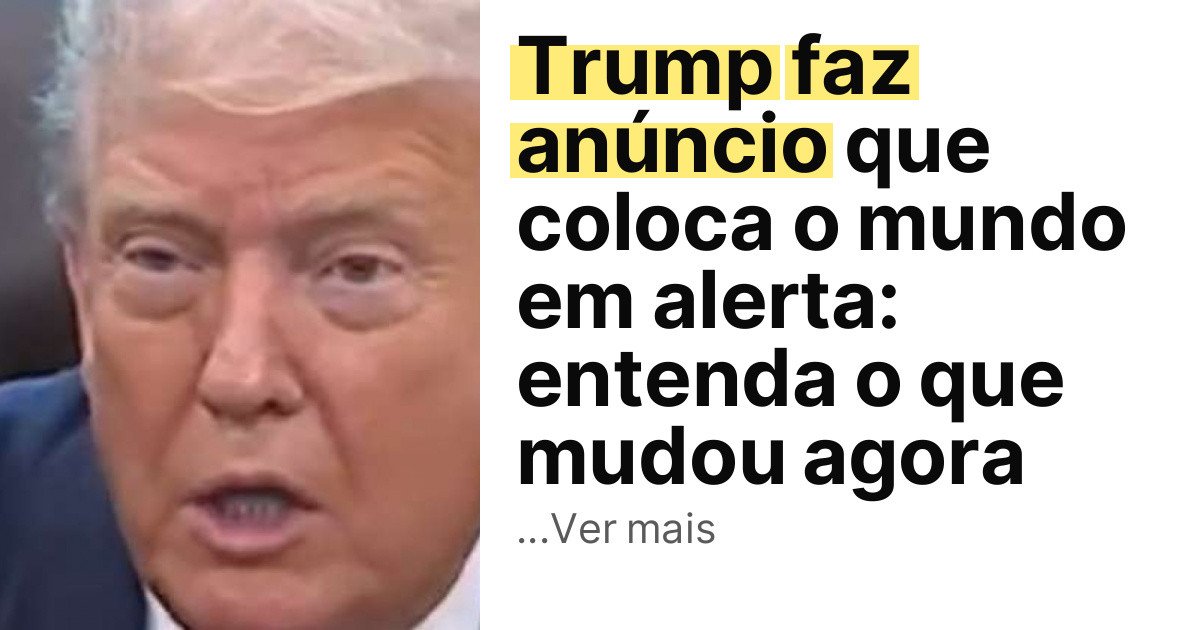 Trump faz anúncio que coloca o mundo em alerta: entenda o que mudou agora imagem principal