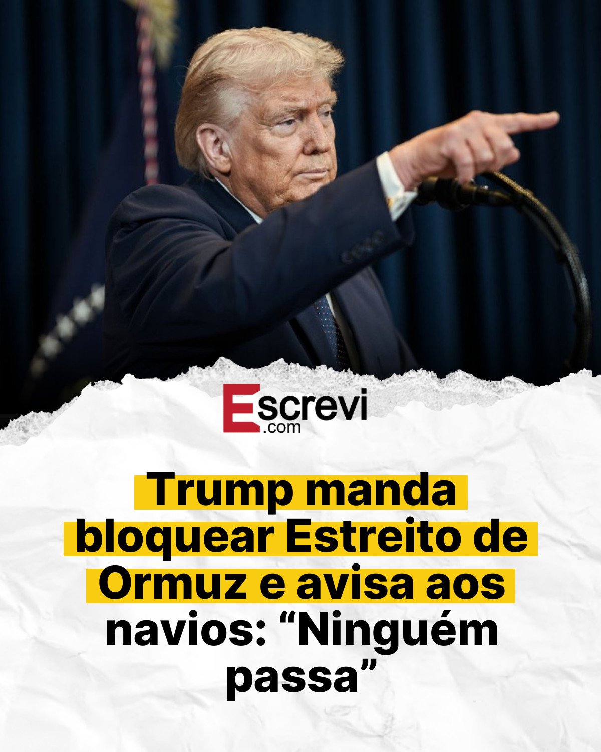 Trump manda bloquear Estreito de Ormuz e avisa aos navios: “Ninguém passa” card branco