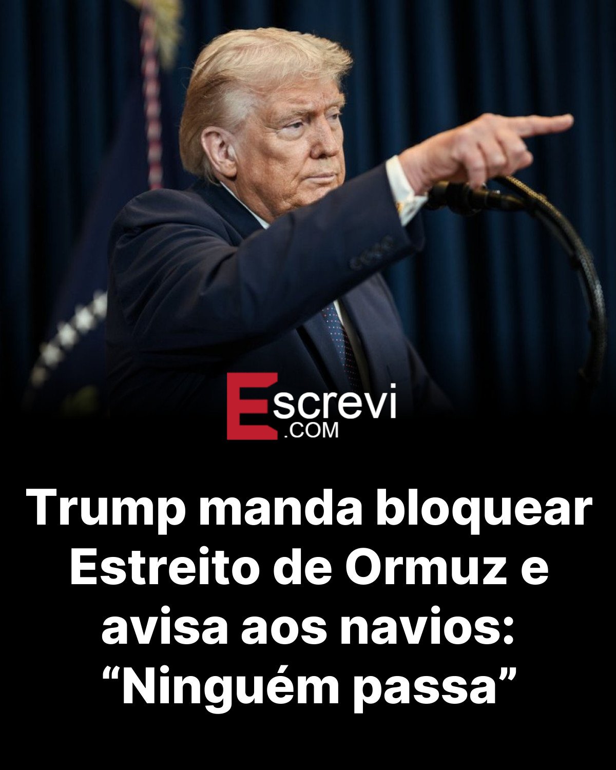 Trump manda bloquear Estreito de Ormuz e avisa aos navios: “Ninguém passa” card preto