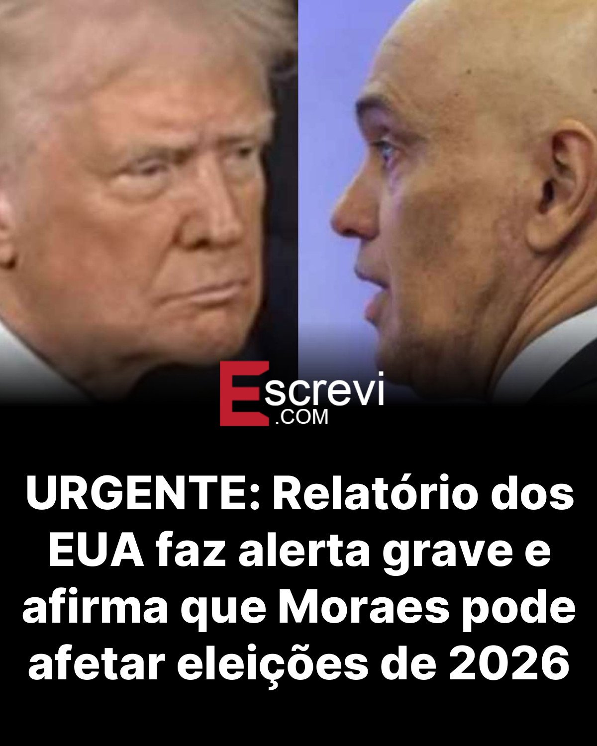 URGENTE: Relatório dos EUA faz alerta grave e afirma que Moraes pode afetar eleições de 2026 card preto