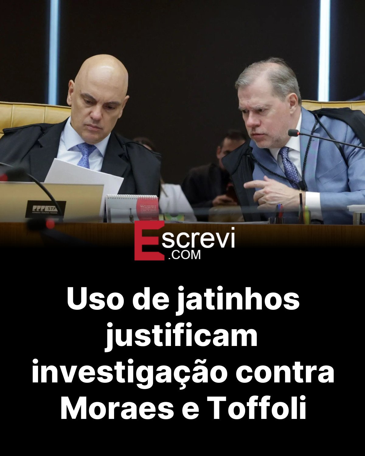 Uso de jatinhos justificam investigação contra Moraes e Toffoli card preto