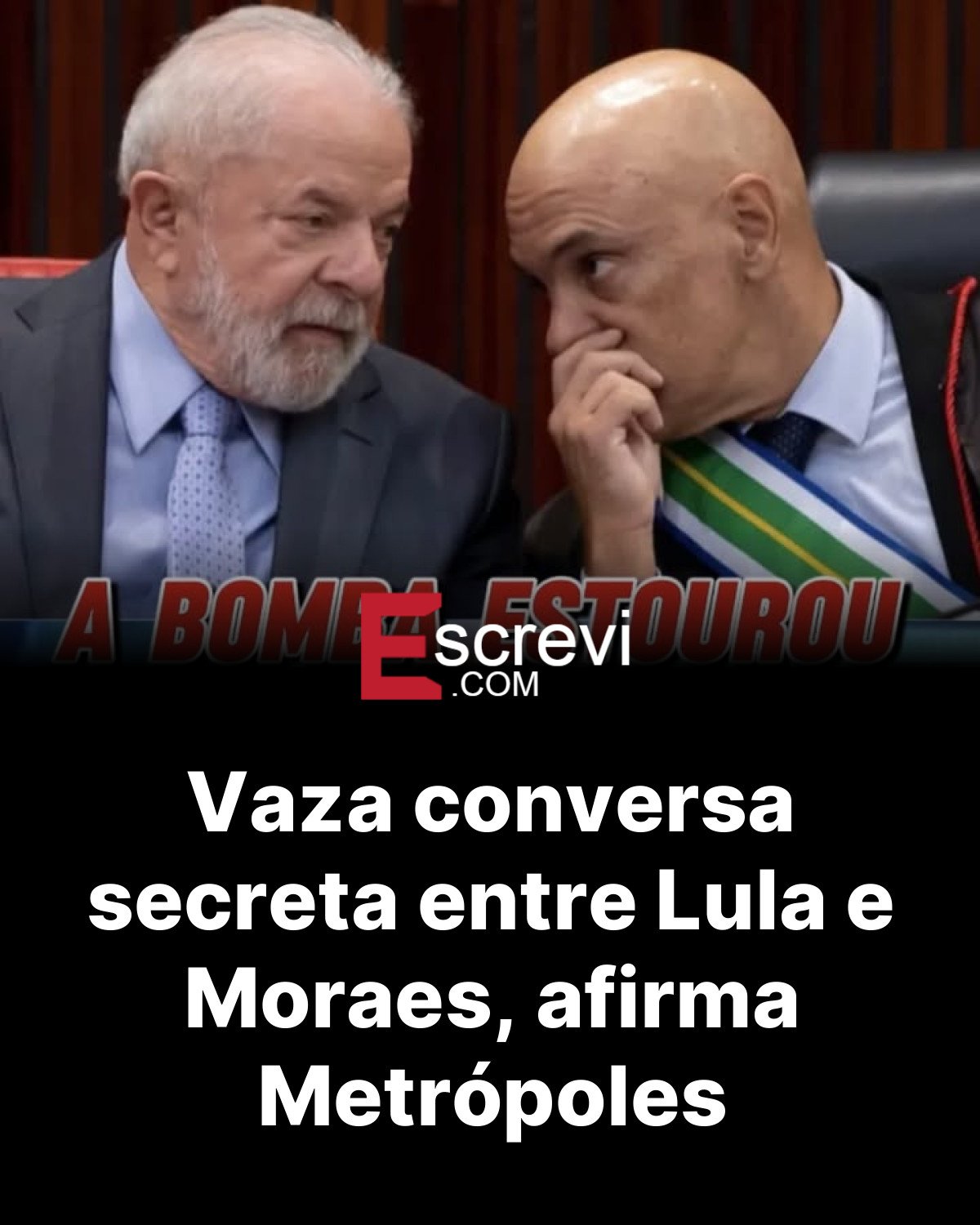 Vaza conversa secreta entre Lula e Moraes, afirma Metrópoles card preto