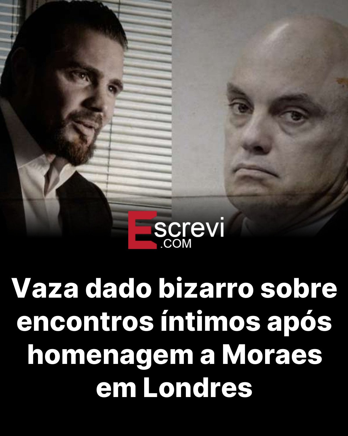 Vaza dado bizarro sobre encontros íntimos após homenagem a Moraes em Londres card preto