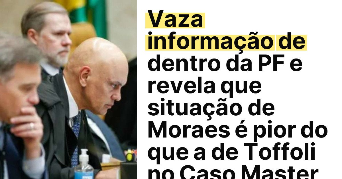 Vaza informação de dentro da PF e revela que situação de Moraes é pior do que a de Toffoli no Caso Master imagem principal