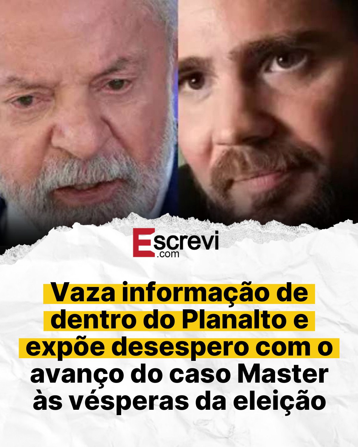 Vaza informação de dentro do Planalto e expõe desespero com o avanço do caso Master às vésperas da eleição card branco