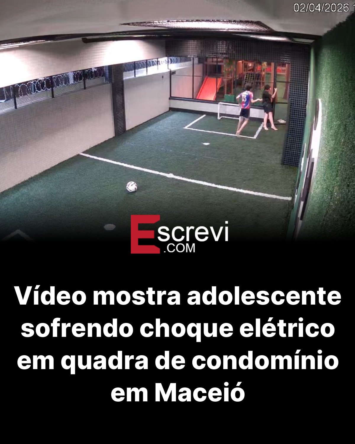 Vídeo mostra adolescente sofrendo choque elétrico em quadra de condomínio em Maceió card preto