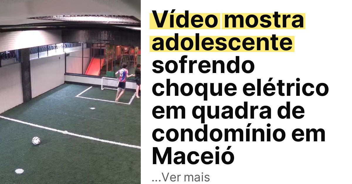 Vídeo mostra adolescente sofrendo choque elétrico em quadra de condomínio em Maceió imagem principal