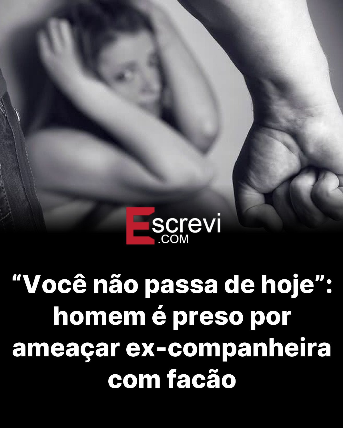 “Você não passa de hoje”: homem é preso por ameaçar ex-companheira com facão card preto