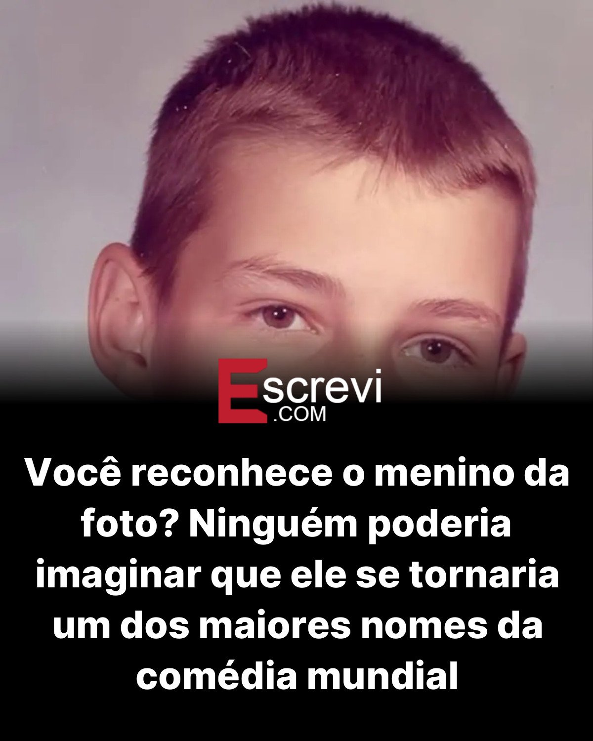 Você reconhece o menino da foto? Ninguém poderia imaginar que ele se tornaria um dos maiores nomes da comédia mundial card preto