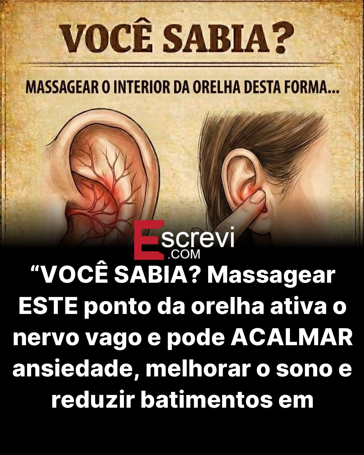 “VOCÊ SABIA? Massagear ESTE ponto da orelha ativa o nervo vago e pode ACALMAR ansiedade, melhorar o sono e reduzir batimentos em MINUTOS!” card preto