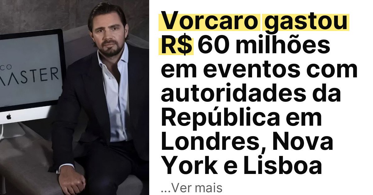 Vorcaro gastou R$ 60 milhões em eventos com autoridades da República em Londres, Nova York e Lisboa imagem principal