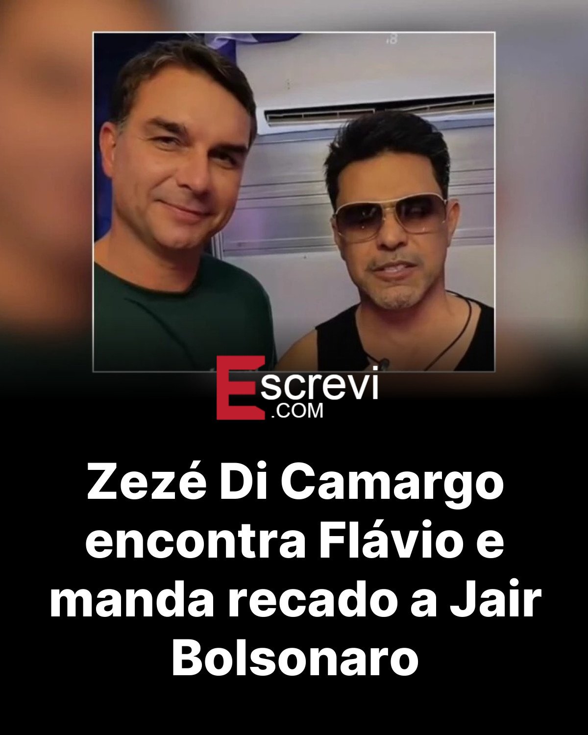 Zezé Di Camargo encontra Flávio e manda recado a Jair Bolsonaro card preto