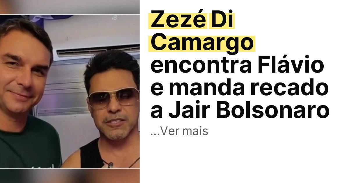 Zezé Di Camargo encontra Flávio e manda recado a Jair Bolsonaro imagem principal