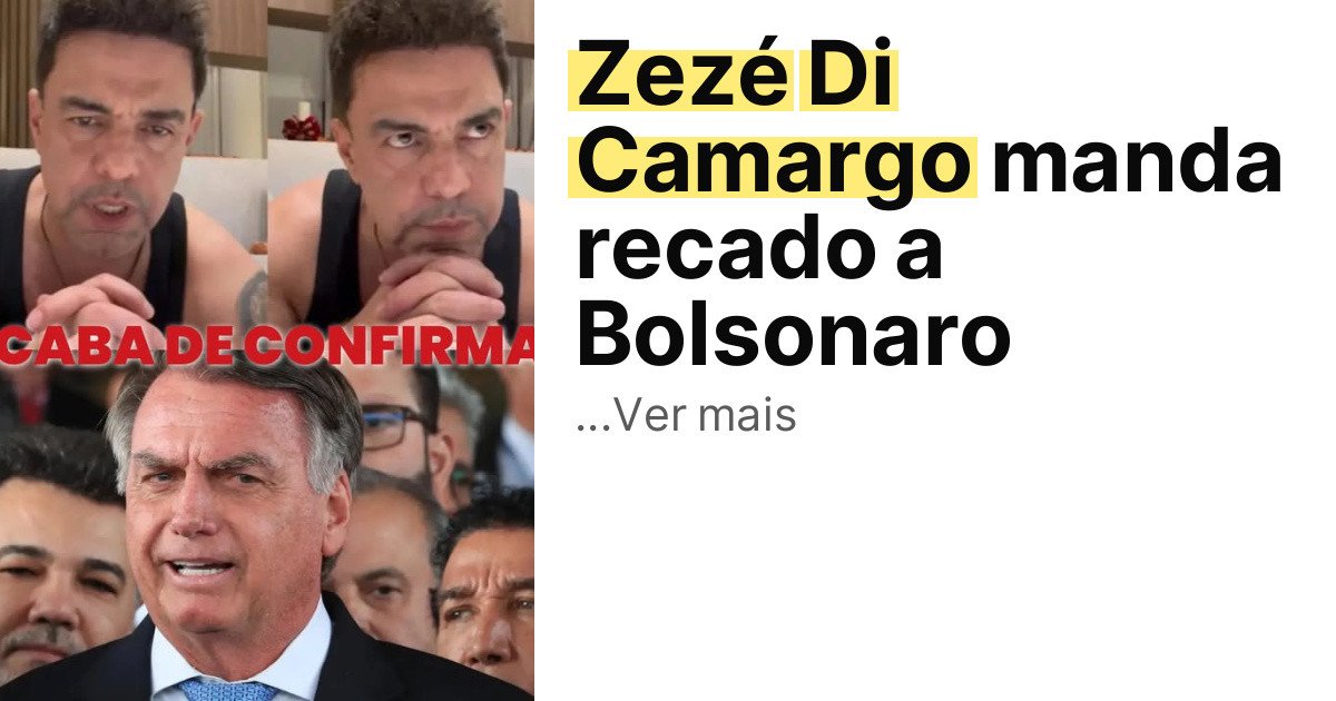 Zezé Di Camargo manda recado a Bolsonaro imagem principal